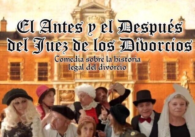 LLEGA AL TEATRO “EL ANTES Y EL DESPUÉS DEL JUEZ DE LOS DIVORCIOS”