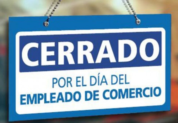 HOY SE CELEBRA EL DÍA DEL EMPLEADO DE COMERCIO Y ESTARÁN CERRADO VARIOS LOCALES